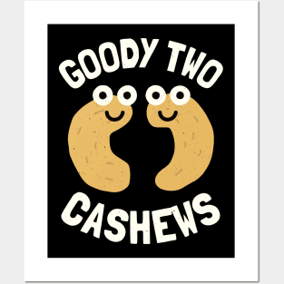 Goody Two Cashews - Cashews Lover Posters and Art